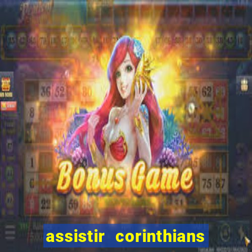 assistir corinthians multi canais